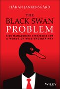 The Black Swan Problem: Risk Management Strategies for a World of Wild Uncertainty (en Inglés)