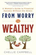 From Worry to Wealthy: A Woman's Guide to Financial Success Without the Stress (en Inglés)
