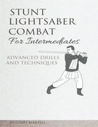 Stunt Lightsaber Combat for Intermediates: Advanced Drills and Techniques (en Inglés)