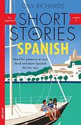 Short Stories in Spanish for Beginners: Read for Pleasure at Your Level, Expand Your Vocabulary and Learn Spanish the fun Way! (2) (en Inglés)