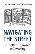 Navigating the Street: A Better Approach to Investing (en Inglés)