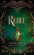 Rebel: Starlatten Book two (Starlatten Trilogy) (en Inglés)