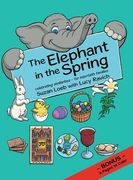 The Elephant in the Spring: Celebrating Similarities-for Interfaith Families (en Inglés)