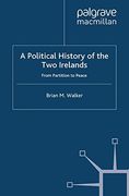 A Political History of the two Irelands: From Partition to Peace 