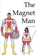Magnet Man - Heroes Need Help (en Inglés)
