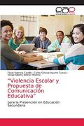 “Violencia Escolar y Propuesta de Comunicación Educativa”: Para la Prevención en Educación Secundaria