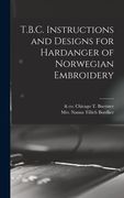 T.B.C. Instructions and Designs for Hardanger of Norwegian Embroidery (en Inglés)