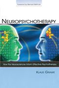 neuropsychotherapy,how the neurosciences inform effective psychotherapy