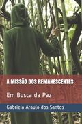 A Missão dos Remanescentes: Em Busca da Paz (en Portugués)