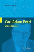 Carl Adam Petri: Life and Science