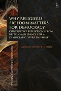 Why Religious Freedom Matters for Democracy: Comparative Reflections from Britain and France for a Democratic "Vivre Ensemble" (en Inglés)