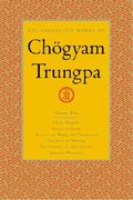 The Collected Works of Chögyam Trungpa, Volume 5: Crazy Wisdom-Illusion's Game-The Life of Marpa the Translator (Excerpts)-The Rain of Wisdom (Excerpt