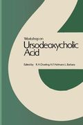 Workshop on Ursodeoxycholic Acid: Workshop Held in Cortina d'Ampezzo, March 1978 (en Inglés)