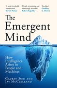 The Emergent Mind. How Intelligence Arises in People and Machines