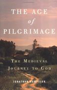the age of pilgrimage,the medieval journey to god