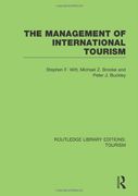 5: The Management of International Tourism (RLE Tourism): Volume 5 (Routledge Library Editions: Tourism)