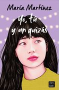 Yo, tú y un quizás - María Martínez López - Crossbooks