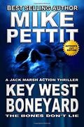Key West Boneyard: A JAck Marsh Action Thriller: Volume 4 (Key West Action Thrillers)