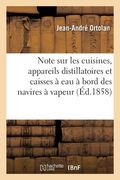 Note sur les cuisines et appareils distillatoires et les caisses à eau à bord des navires à vapeur (en Francés)