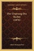 Der Ursprung Des Rechts (1876) (en Alemán)