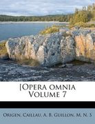 [opera Omnia Volume 7 (en Latin)