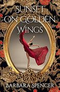 Sunset on Golden Wings: Sequel to the Year the Swans Came (en Inglés)