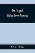 The Original Mother Goose Melodies (en Inglés)