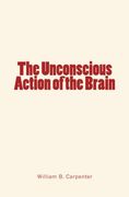 The Unconscious Action of the Brain