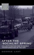 After the 'socialist Spring': Collectivisation and Economic Transformation in the gdr (Monographs in German History) (en Inglés)