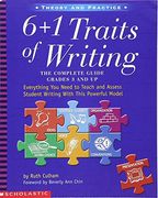 6 + 1 traits of writing,the complete guide grades 3 and up