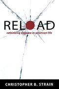 Reload: Rethinking Violence in American Life (en Inglés)
