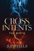 The Birth (Cross Intents) (en Inglés)
