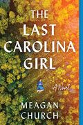 The Last Carolina Girl: A Novel (en Inglés)