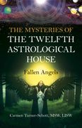The Mysteries of the Twelfth Astrological House: Fallen Angels (en Inglés)