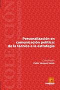 Personalización en comunicación política: de la técnica a la estrategia