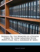 rosalie: or, the memoirs of a french child, tr. from 'mmoires d'une petite fille', par j. gouraud by 'ariel'.