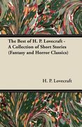 the best of h. p. lovecraft - a collection of short stories (fantasy and horror classics)