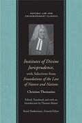 Institutes of Divine Jurisprudence, With Selections From Foundations of the law of Nature & Nations (Natural law and Enlightenment Classics) (en Inglés)