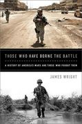 those who have borne the battle: a history of america's wars and those who fought them (en Inglés)