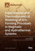 Experimental and Thermodynamical Modeling of Ore- Forming Processes in Magmatic and Hydrothermal Systems (en Inglés)