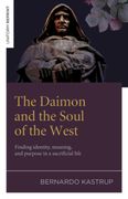 The Daimon and the Soul of the West. Finding identity, meaning, and purpose in a sacrificial life