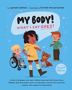 My Body! What i say Goes! 2nd Edition: Teach Children About Body Safety, Safe and Unsafe Touch, Private Parts, Consent, Respect, Secrets and Surprises 
