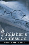 A Publisher's Confession (en Inglés)