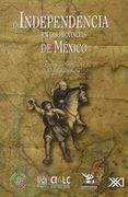 la independencia en las provincias de méxico - patricia (coord.) galeana -
