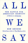 All We Say: The Battle for American Identity: A History in 15 Speeches (en Inglés)