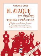 El Ataque en Ajedrez: Teoria y Practica