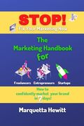 Stop! Fix Your Marketing Now: The Marketing Handbook for Freelancers, Entrepreneurs and Startups (en Inglés)