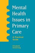 Mental Health Issues in Primary Care: A Practical Guide (en Inglés)