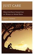 Just Care: Ethical Anti-Racist Pastoral Care With Women With Mental Illness 