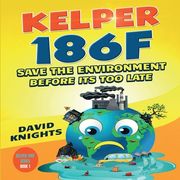 Kelper 186f: Save the environment before it's too late (en Inglés)